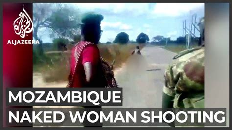 naked women executed|Naked woman shot 36 times by Mozambique army after casting。